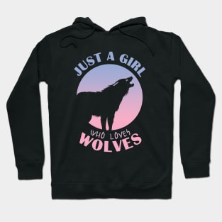 Just a girl who loves wolves Hoodie